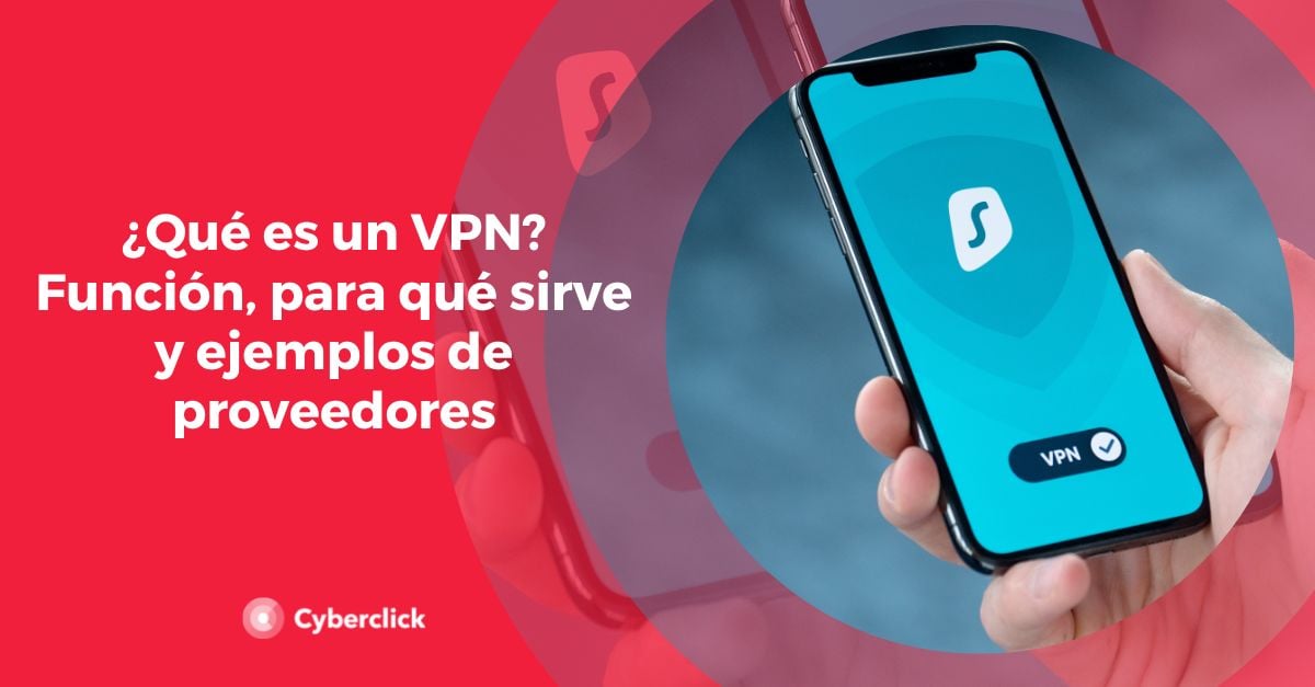 Vpn Qué Es Funcionamiento Y Para Qué Sirve 3968